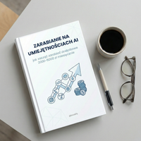 Zarabianie na umiejętnościach AI – szybkie kursy do nauki konkretnych zawodów